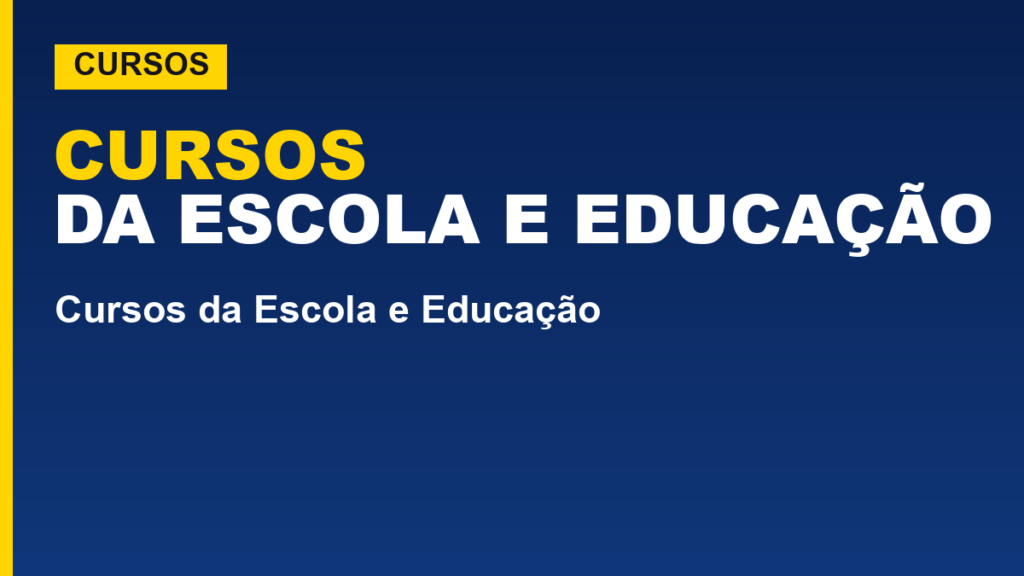 Cursos da Escola e Educação