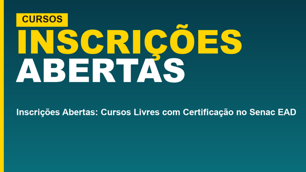 Inscrições Abertas: Cursos Livres com Certificação no Senac EAD